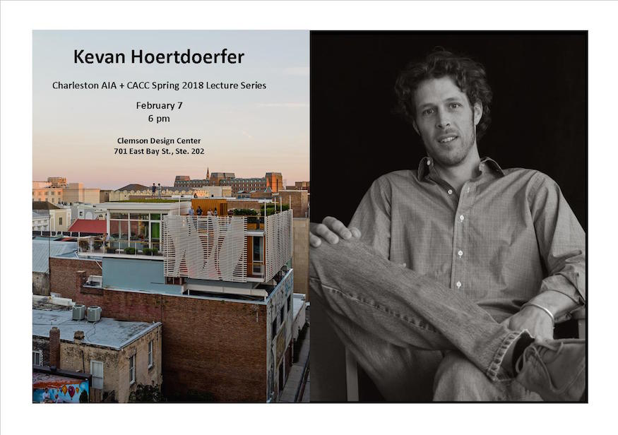 AIA Charleston + CACC Spring 2018 Lecture Series: Kevan Hoertdoerfer – February 7